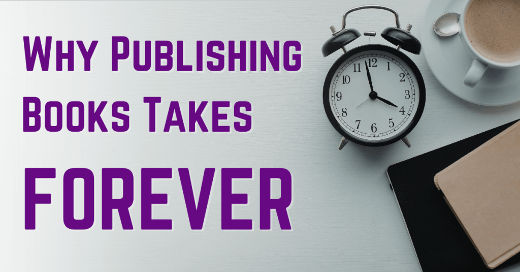 Thumbnail image with text: Why publishing books takes forever