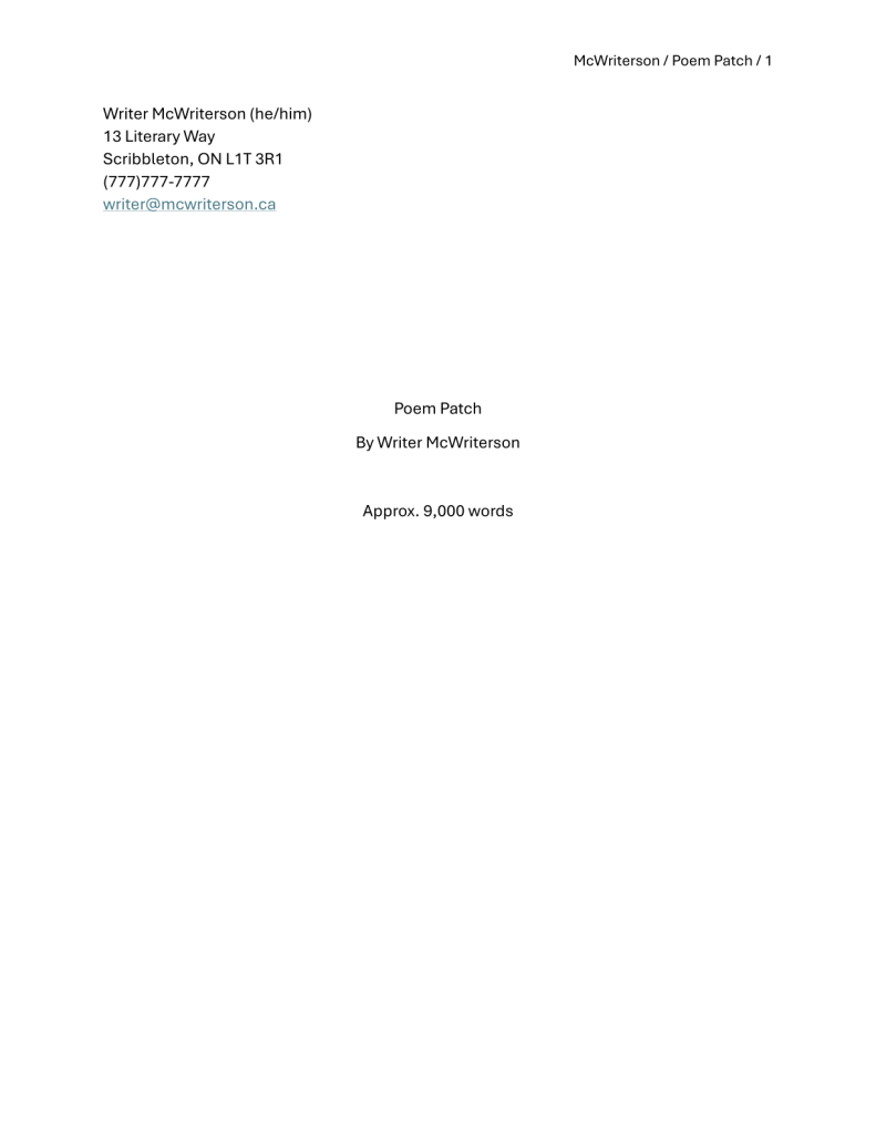 A plain, white cover page with black text. Top, right header: McWriterson / Poem Patch / 1. Top, left contact information includes the author's name, pronouns, address, phone number, and email address. Centred: Poem Patch by Writer McWriterson, Approx. 9,000 words.